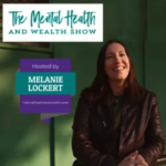 The Mental Health and Wealth Show